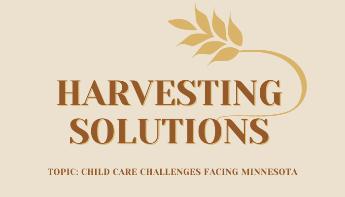 Harvesting Solutions: Childcare Challenges Facing Minnesota